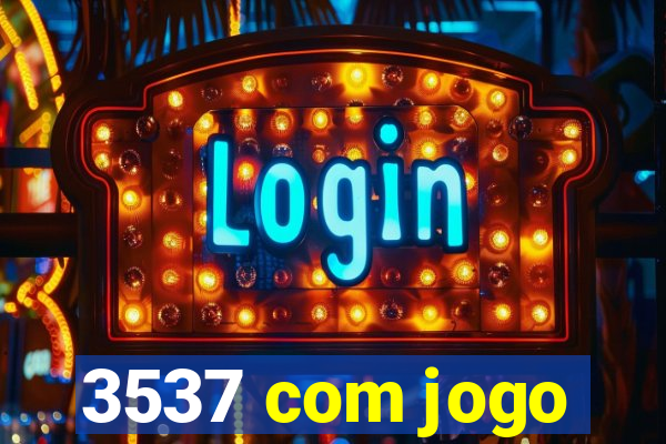 3537 com jogo